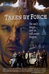Taken by Force (2010) - IMDb