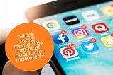 The Best Social Media Sites for Marketing (and Most Popular)