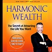 Harmonic Wealth - The Secret of Attracting the Life You Want - James ...