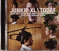 JUNKIE XL Today vinyl at Juno Records.