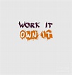 Work It Own It Digital Art by Antoni Morgan - Fine Art America