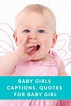 Captions for Baby Girls | Baby Girls Quotes