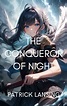 The Conqueror of Night | Scribble Hub