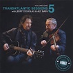Transatlantic Sessions - Series 5: Volume One von Aly Bain and Jerry ...