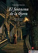 EL FANTASMA DE LA OPERA - GASTON LEROUX; CHRISTOPHE GAULTIER ...