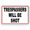 Trespassers Will Be Shot Aluminum Sign warning notice | Etsy