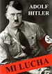 Libro Mi Lucha, Adolf Hitler, ISBN 9788494415623. Comprar en Buscalibre