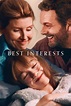 Best Interests (Serie de TV) (2023) - FilmAffinity