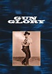 Gun Glory - Full Cast & Crew - TV Guide