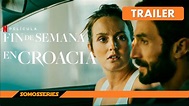 Fin de Semana en Croacia Netflix Tráiler Español Sub - YouTube