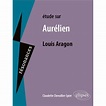Louis Aragon, Aurélien - broché - Claudette Chevallier-Spire, Etienne ...