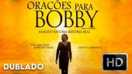 ORAÇÕES PARA BOBBY (DUBLADO) | FILME COMPLETO, 2009 | HD ALTA DEFINIÇÃO ...