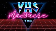 VHS Massacre Too (2020) – FilmNerd