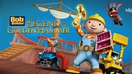 Bob the Builder: The Legend of the Golden Hammer - Watch Full Movie on ...