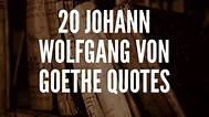 Inspirational Johann Wolfgang von Goethe Quotes - Your Positive Oasis
