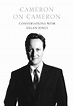 Cameron on Cameron: Conversations with Dylan Jones - Cameron, David ...