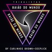Baião do Mundo (Eletrônica) - Carlinhos Brown - 专辑 - 网易云音乐