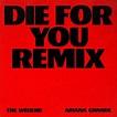 The Weekend announces 'Die For You' remix with Ariana Grande