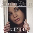 Kate Miller - Morning Edition - Amazon.com Music