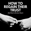 Broken Trust: How to Regain Your Partner's Trust - PairedLife