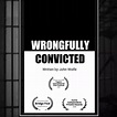 Wrongfully Convicted