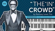 "The In Crowd" by the Ramsey Lewis Trio - intermediate piano ...