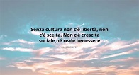 "Senza cultura non c’è libertà, non c’è scelta..." di Paolo Crepet