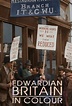 Edwardian Britain in Colour - TheTVDB.com