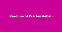 Karoline of Wartensleben - Spouse, Children, Birthday & More