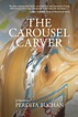 The Carousel Carver [Hardcover] Perdita Buchan – Musicelle