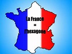 PPT - La France = l'hexagone PowerPoint Presentation, free download ...