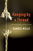 Hanging by a Thread by Samuel Wells | Fast Delivery at Eden
