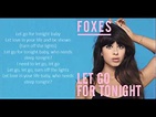 Foxes - Let Go For Tonight (Lyrics) - YouTube