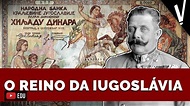 O REINO DA IUGOSLÁVIA | História - YouTube