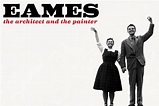 Eames. The Architect and the Painter – edgargonzalez.com