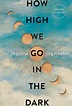 How High We Go in the Dark - Sequoia Nagamatsu - Hardcover