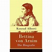 Bettina von Arnim - Die Biografie eBook v. Konrad Alberti | Weltbild