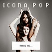 Icona Pop - This Is...Icona Pop | THE GIZZLE REVIEW