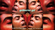Gilberto Gil - "Satisfação" - Raras E Inéditas (1977) - YouTube