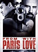 From Paris with Love - Movie Reviews