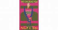 We Can Build You by Philip K. Dick