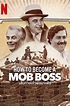 How to Become a Mob Boss Season 1: Where To Watch Every Episode | Reelgood