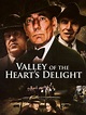 Valley of the Heart's Delight Pictures - Rotten Tomatoes