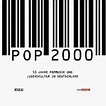 Pop 2000 - 50 Jahre Popmusik und Jugendkultur in Deutschland - Pop 2000 ...