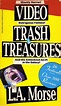 Video Trash & Treasures by L.A. Morse | Goodreads