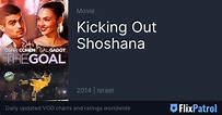 Kicking Out Shoshana • FlixPatrol