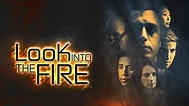 Look into the Fire (2022) - Amazon Prime Video | Flixable