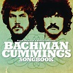 The Bachman Cummings Songbook - Album by Randy Bachman | Spotify