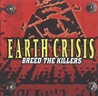 Earth Crisis - Breed The Killers | Releases | Discogs