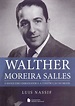 Biografia de Walther Moreira Salles finalmente em e-book na Amazo